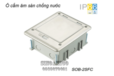 Ổ cắm âm sàn chống nước chính hãng SINO amigo SOB-2SFC cao cấp IP66